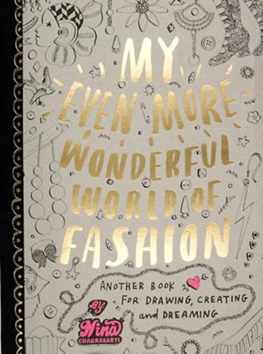 Nina Chakrabarti - My Even More Wonderful World of Fashion