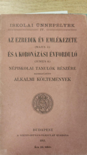 Az ezredik �v eml�kezete �s a koron�z�si �vfordul� - n�piskolai tanul�k r�sz�re egybegy�jt�tt alkalmi k�ltem�nyek
