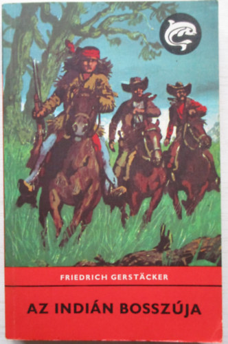Friedrich Gerstacker - Az indi�n bossz�ja (Delfin k�nyvek)