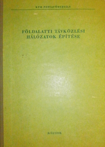 Dedek Lajos - F�ldalatti t�vk�zl�si h�l�zatok �p�t�se