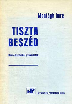 Mont�gh Imre - Tiszta besz�d
