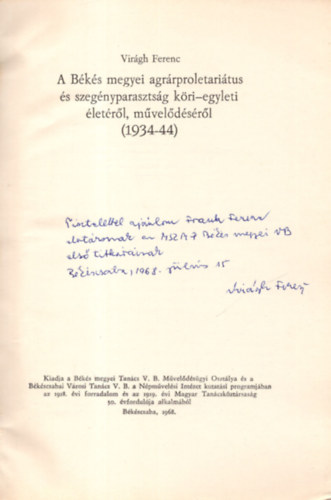 Virgh Ferenc - A Bks megyei agrrproletaritus s szegnyparasztsg kri-egyleti  letrl, mveldsrl ( 1934-44 ) - Dediklt