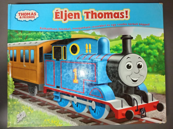 Egmont-Hungary Kft. - ljen Thomas! - Felhajthat flekkel, mozgathat rszekkel s egy csods trbeli kppel! (Thomas & Friends)