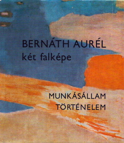 Dávid Katalin - Bernáth Aurél két falképe ( Munkásállam/ Történelem)