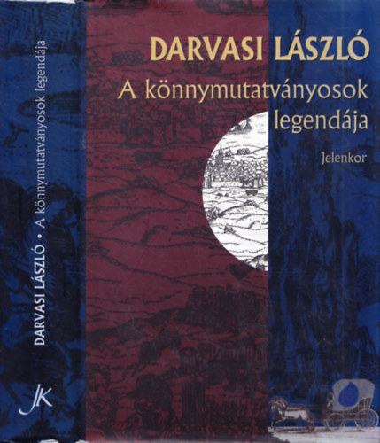 Darvasi Lszl - A knnymutatvnyosok legendja