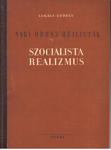 Luk�cs Gy�rgy - Nagy orosz realist�k-Szocialista realizmus