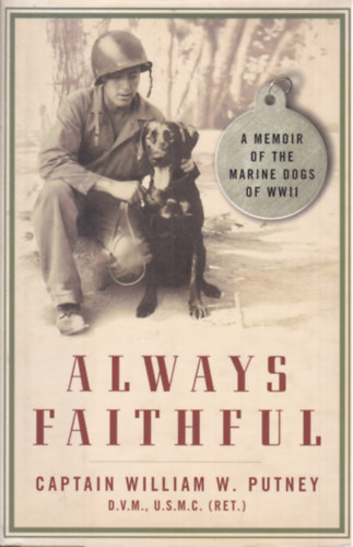 Always faithful - a memoir of the marine dogs of WWII