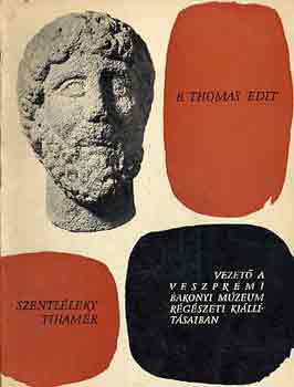 B. Thomas Edit-Szentlleky Tih - Vezet a Veszprmi Bakonyi Mzeum rgszeti killtsban