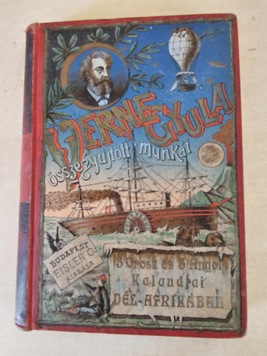 Verne Gyula - Három orosz és három angol kalandjai Dél-Afrikában (Verne Gyula összegyűjtött munkái)