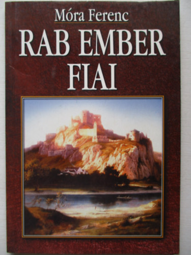 Mra Ferenc - Rab ember fiai