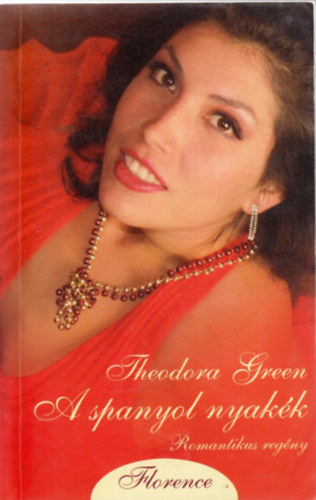 Theodora Green - A spanyol nyak�k