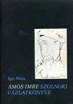 Egri M�ria - �mos Imre Szolnoki v�zlatk�nyve
