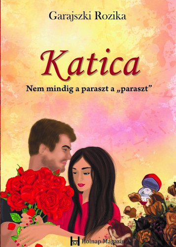 Garajszki Rozika - Katica (Nem mindig a paraszt a ,,paraszt")