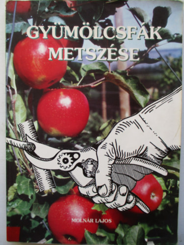 Dr. Moln�r Lajos - A gy�m�lcsf�k metsz�se
