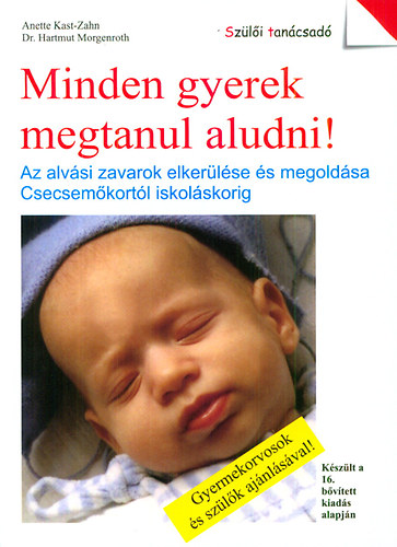 Dr. Annette Kast-Zahn Hartmuth Morgenroth - Minden gyerek megtanul aludni!