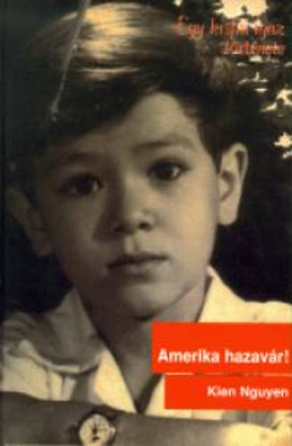 Kien Nguyen - Amerika hazavr!