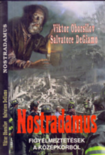 Viktor Oborsilov, Salvatore Degiamo Erika Cheetham - Nostradamus - Figyelmeztetsek a kzpkorbl