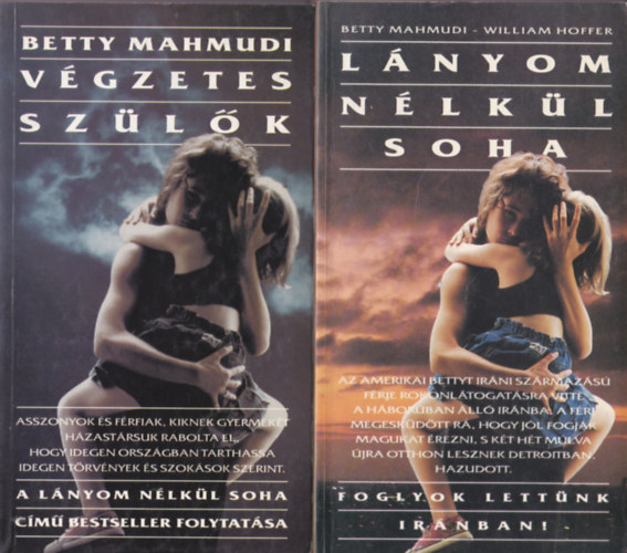 William Hoffer Betty Mahmudi - 2 db Betty Mahmudi könyv: Lányom nélkül soha; Végzetes szülők