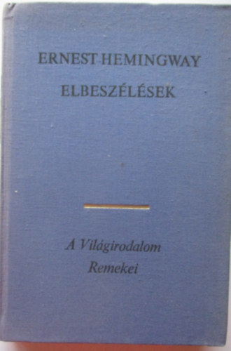 E. Hemingway - Ernest Hemingway elbesz�l�sek