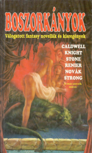 Robert Knight, Raoul Renier, Novk Csand, Liam Strong John Caldwell - Boszorknyok - Vlogatott fantasy novellk s kisregnyek
