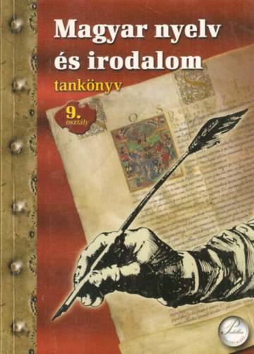 Dobszay; Fábiánné; Fenyő; Hajas; Schleicher - Magyar nyelv és irodalom 9. osztály tankönyv - PD-005