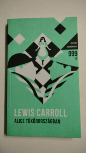 Lewis Carroll - Alice Tkrorszgban
