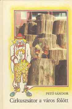 Pető Sándor - Cirkuszsátor a város fölött