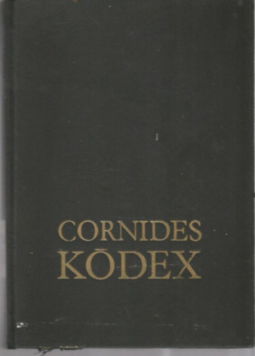 Bognr Andrs-Levrdy Ferenc - Cornides-kdex (hasonms s kritikai szvegkiads)- Codices Hungarici VI.