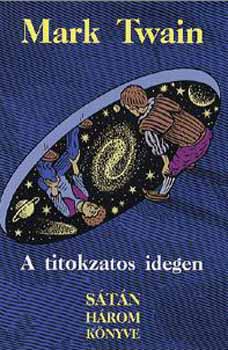 Mark Twain - A titokzatos idegen - S�t�n h�rom k�nyve