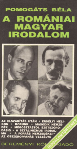 Pomog�ts B�la - A rom�niai magyar irodalom