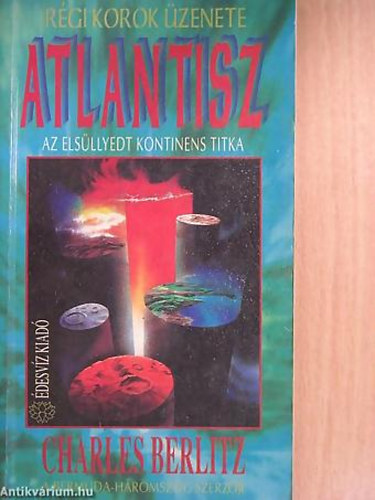 Charles Berlitz - Atlantisz - Az elsllyedt kontinens titka - Rgi korok zenete 1.