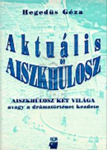Heged�s G�za - Aktu�lis Aiszkh�losz