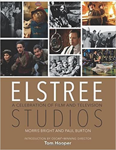 Paul Burton, Tom Hooper Morris Bright - Elstree Studios: A Celebration of Film and Television