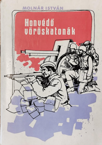 Moln�r Istv�n - Honv�d� v�r�skaton�k