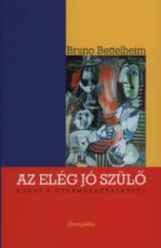 Bruno Bettelheim - Az elg j szl