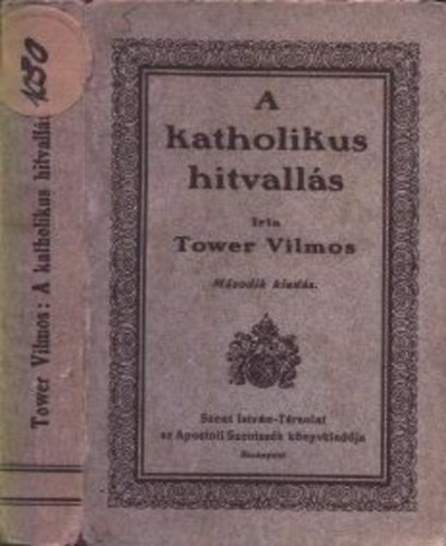 Tower Vilmos - A katholikus hitvall�s