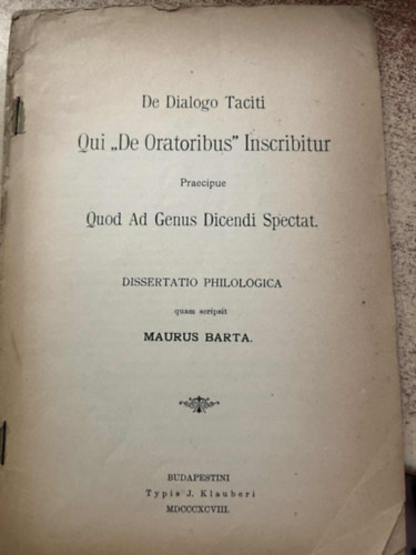 Maurus Barta - De Dialogo Taciti Qui " De Oratoribus" Inscribitus praecipue Quod Ad Genus Dicendi Spectat Dissertatio Philologica