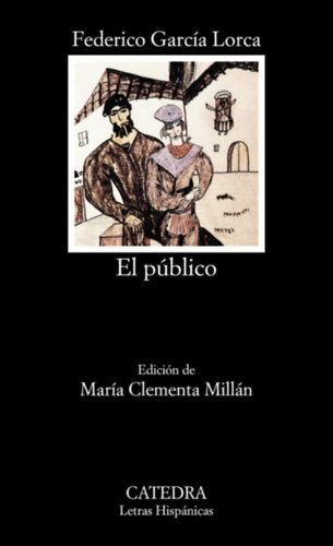 Federico Garcia Lorca - El pblico: 272 (Letras Hispnicas)