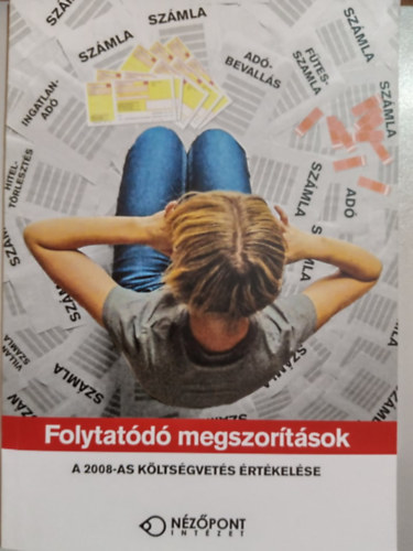 Folytatódó megszorítások - A 2008-as költségvetés értékelése