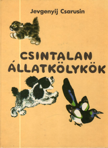Jevgenyij Csarusin, Elek Lvia - 2 db mese:A nyelves kirlykisasszony +Csintalan llatklykk