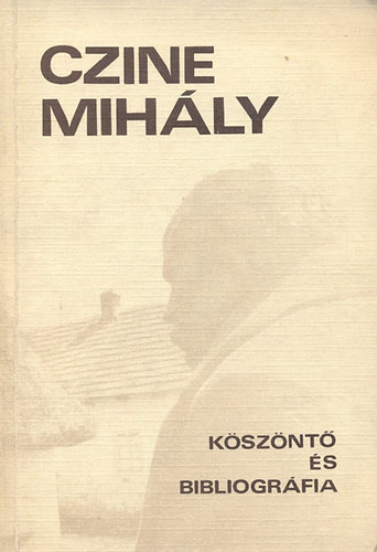 Czine Mihly - Ksznt s bibliogrfia (dediklt)