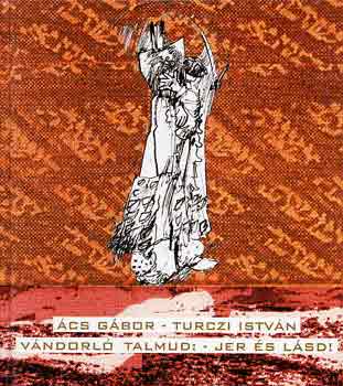 �cs G�bor-Turczi Istv�n - V�ndorl� Talmud: Jer �s l�sd!