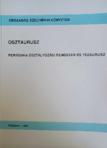 Ungváry Rudolf - Osztaurusz Periodika osztályozási rendszer és tezaurusz