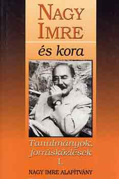 Sipos Jzsef-Sipos Levente - Nagy Imre s kora (tanulmnyok, forrskzlsek I.)