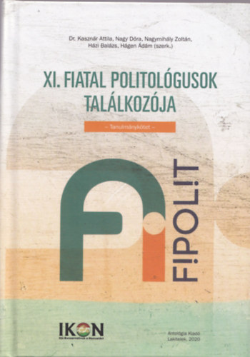 Dr. Nagy Dóra, Nagymihály Zoltán, Házi Balázs, Hágen Ádám Kasznár Attila - XI. Fiatal Politológusok Találkozója