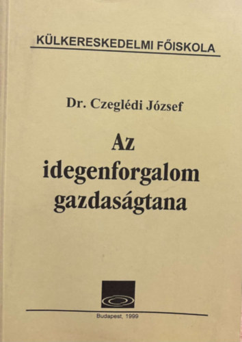 Dr. Czegl�di J�zsef - Az idegenforgalom gazdas�gtana