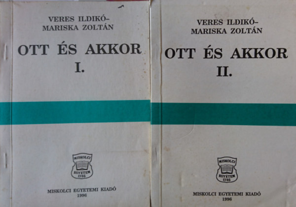 Mariska Zoltn  (szerk.) Veres Anik (szerk.) - Ott s akkor I-II.: Szemelvnyek a magyarorszgi filozfiai gondolkods trtnetbl