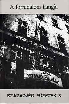 Gyurgy�k J�nos - A forradalom hangja (Magyarorsz�gi r�di�ad�sok 1956.okt.23 - nov.9.)