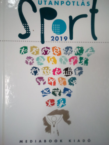 Mura Lszl  (szerk.) - Utnptls sport 2019