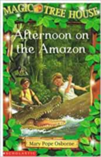 Mary Pope Osborne - Afternoon on the Amazon (Magic Tree House)
